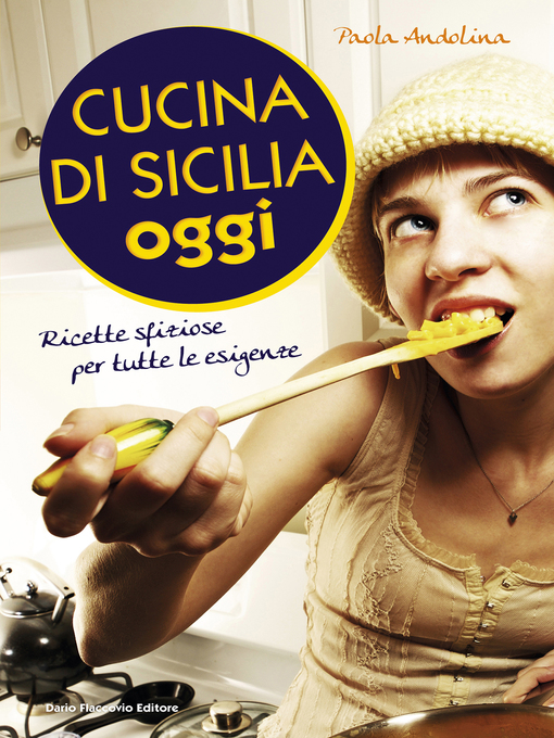 Title details for Cucina di Sicilia oggi by Paola Andolina - Available